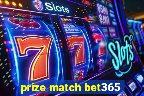 prize match bet365